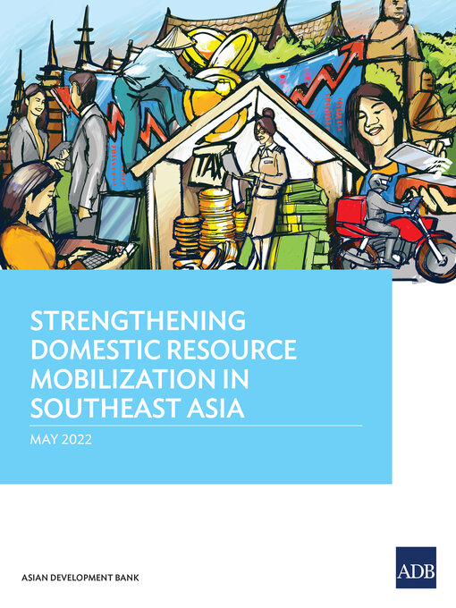 Title details for Strengthening Domestic Resource Mobilization in Southeast Asia by Asian Development Bank - Available